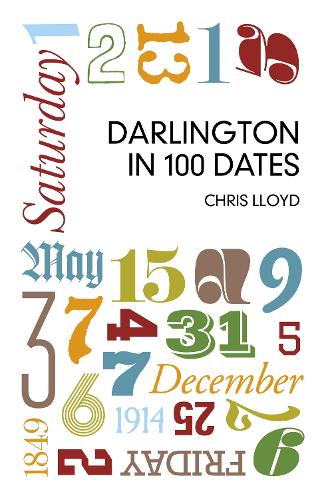 Darlington in 100 Dates