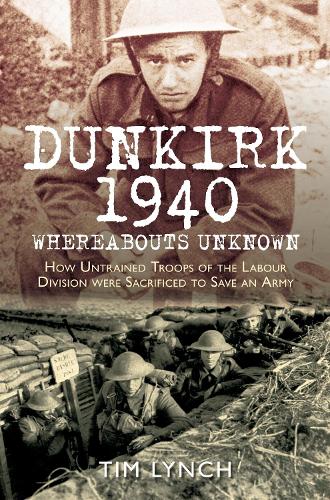 Dunkirk 1940: 'Whereabouts Unknown'