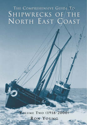 The Comprehensive Guide to Shipwrecks of the North East Coast