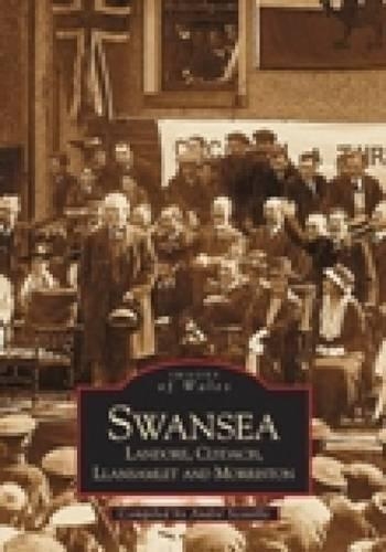 Swansea, Landore, Clydach and Llamslett: Images of Wales