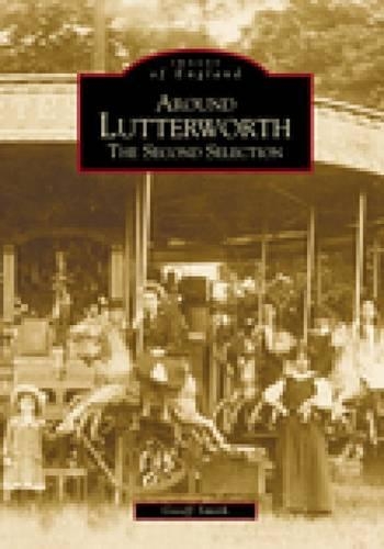 Around Lutterworth: The Second Selection
