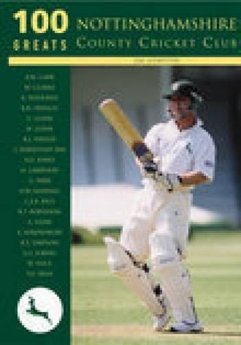 Nottinghamshire County Cricket Club: 100 Greats