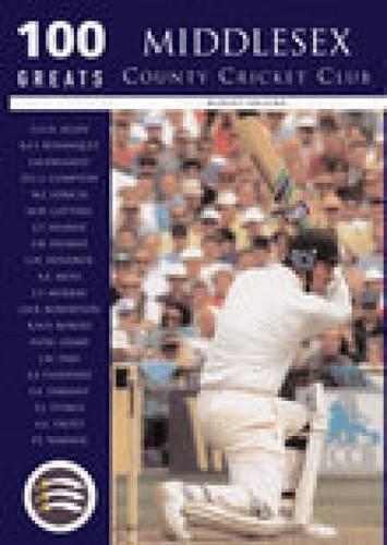 Middlesex County Cricket Club: 100 Greats