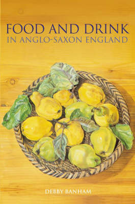 Food and Drink in Anglo-Saxon England
