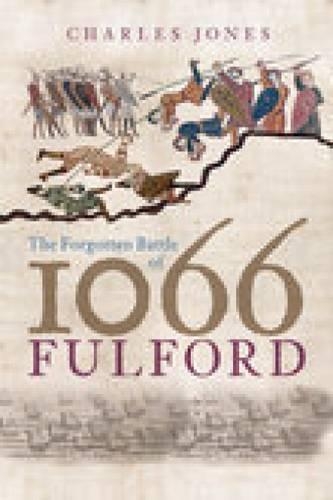 The Forgotten Battle of 1066: Fulford
