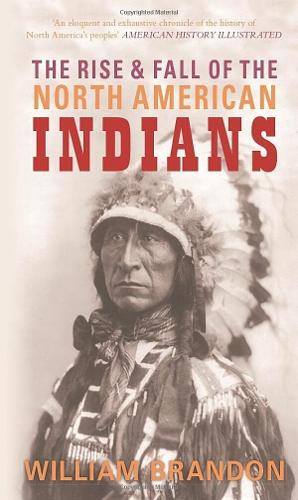 The Rise and Fall of the North American Indians
