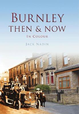 Burnley Then & Now