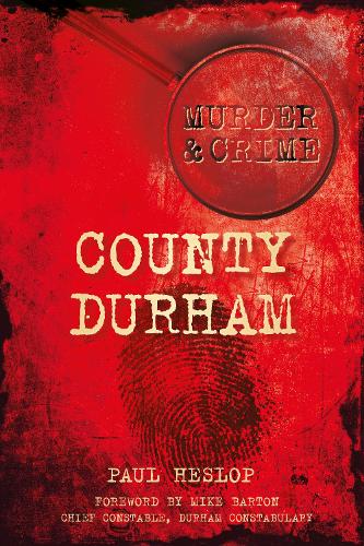 Murder and Crime County Durham