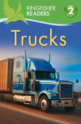 Kingfisher Readers: Trucks (level 2: Beginning to Read Alone)