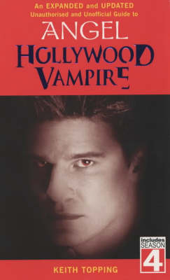 Hollywood Vampire: A revised and updated unofficial and unauthorised guide to Angel