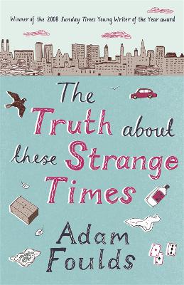 The Truth About These Strange Times