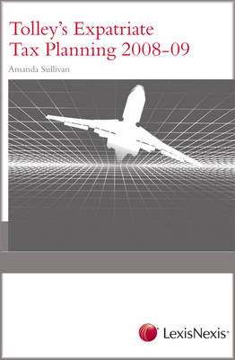Tolley's Expatriate Tax Planning 2008-09