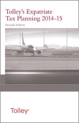 Tolley's Expatriate Tax Planning 2014-15