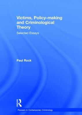 Victims, Policy-making and Criminological Theory