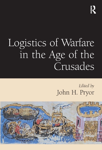 Logistics of Warfare in the Age of the Crusades
