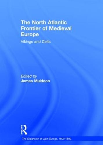 The North Atlantic Frontier of Medieval Europe