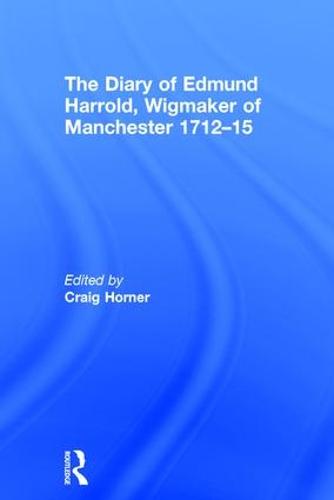 The Diary of Edmund Harrold, Wigmaker of Manchester 1712–15