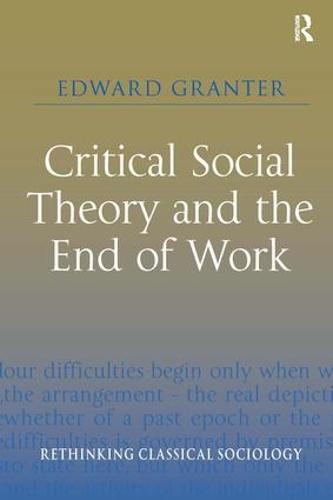 Critical Social Theory and the End of Work
