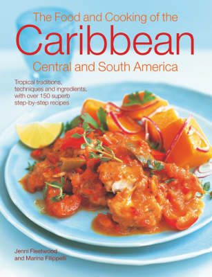 The Food and Cooking of Caribbean, Central and South America