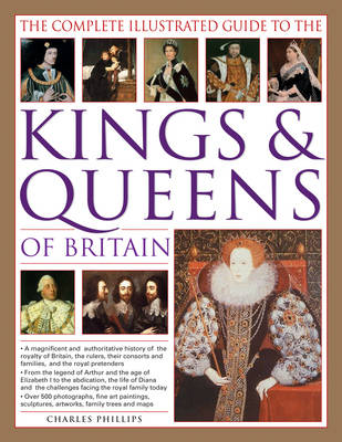 Complete Illustrated Guide to the Kings and Queens of Britain*************