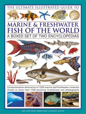 Ultimate Illustrated Guide to Marine and Freshwater Fish of the World