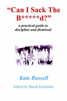 Can I Sack The B*****d?