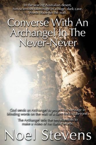 Converse With An Archangel In The Never Never