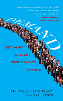 Demand: Creating What People Love Before They Know They Want it