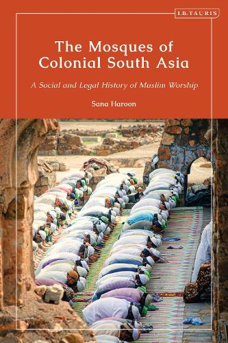 The Mosques of Colonial South Asia