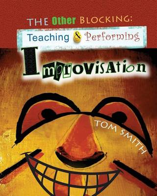 The Other Blocking: Teaching and Performing Improvisation