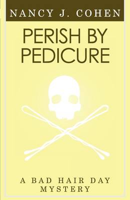 Perish by Pedicure (Bad Hair Day Mystery 8)