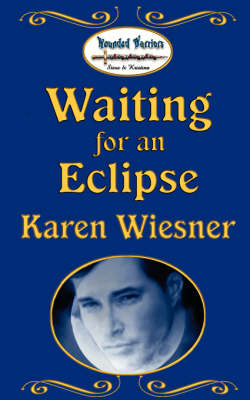 Waiting for an Eclipse, Book 2, Wounded Warriors Series