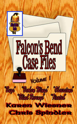 Falcon's Bend Case Files, Vol 1 (the Early Cases)