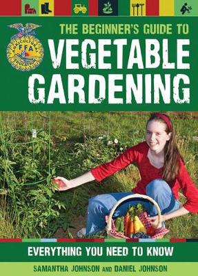 The Beginner's Guide to Vegetable Gardening