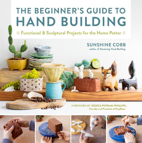 The Beginner's Guide to Hand Building Volume 2
