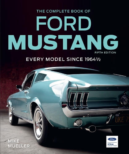 The Complete Book of Ford Mustang, Fifth Edition