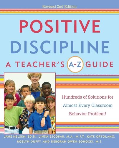 Positive Discipline: A Teacher's A-Z Guide
