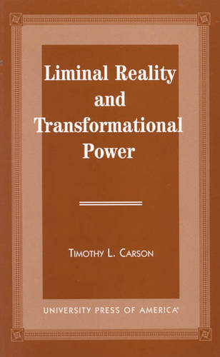 Liminal Reality and Transformational Power