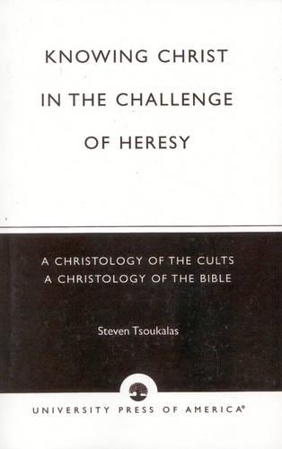 Knowing Christ in the Challenge of Heresy