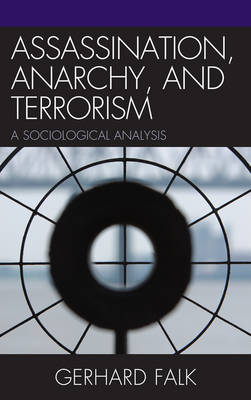 Assassination, Anarchy, and Terrorism