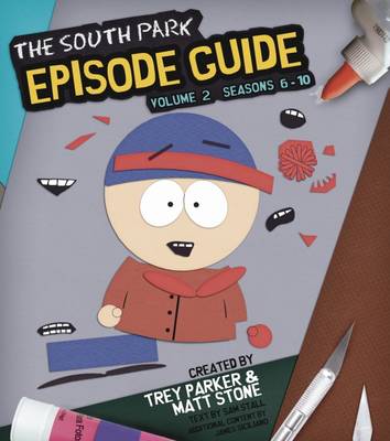 The South Park Episode Guide: Seasons 6-10 Volume. 2