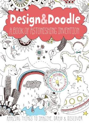 Design & Doodle: A Book of Astonishing Invention