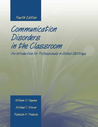 Communication Disorders in the Classroom: an Introduction for Professionals in School Settings