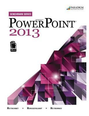 Benchmark Series: Microsoft (R) PowerPoint 2013