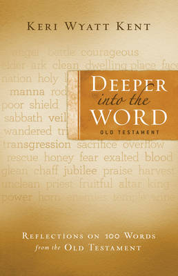 Deeper into the Word: Old Testament
