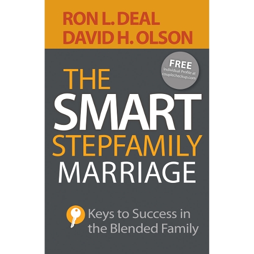 The Smart Stepfamily Marriage – Keys to Success in the Blended Family