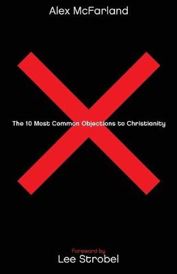 The 10 Most Common Objections to Christianity