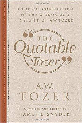 The Quotable Tozer