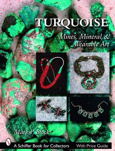 Turquoise: Minerals, Mines, Minerals, and Wearable Art