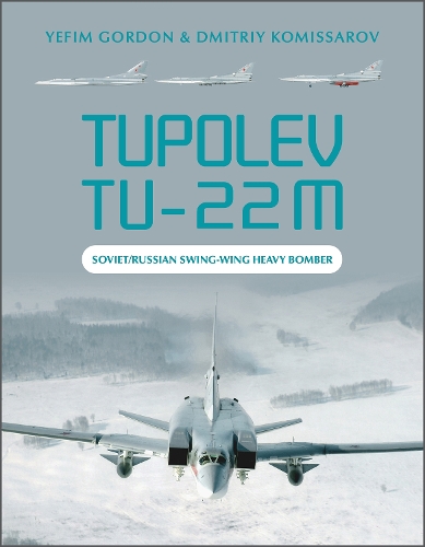 Tupolev Tu-22M by Yefim Gordon, Dmitriy Komissarov | Foyles